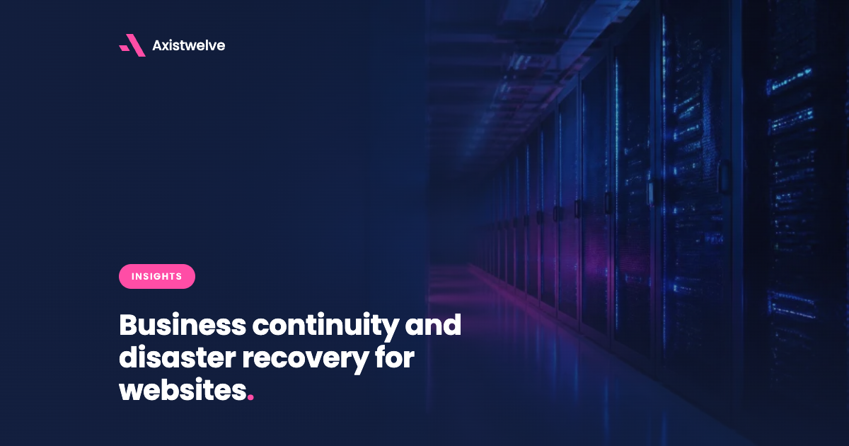 Axistwelve Insights banner for business continuity and disaster recovery for websites, featuring server racks in a data center.